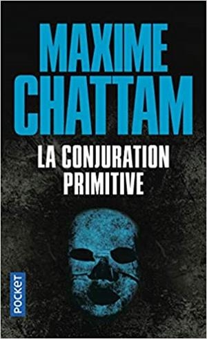 LA CONJURATION PRIMITIVE | 9782266207065 | CHATTAM, MAXIME | Llibreria Geli - Llibreria Online de Girona - Comprar llibres en català i castellà