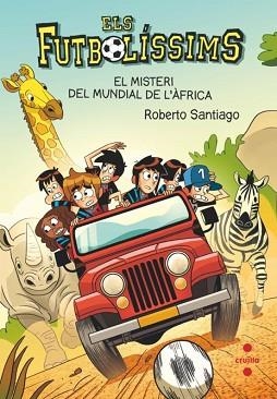 ELS FUTBOLISSIMS-22.EL MISTERI DEL MUNDIAL DE L'ÀFRICA | 9788466150705 | SANTIAGO,ROBERTO | Llibreria Geli - Llibreria Online de Girona - Comprar llibres en català i castellà