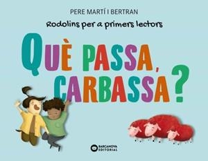 QUÈ PASSA,CARBASSA? | 9788448955724 | MARTI BERTRAN,PERE | Libreria Geli - Librería Online de Girona - Comprar libros en catalán y castellano