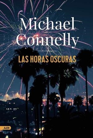LAS HORAS OSCURAS (SERIE HARRY BOSCH-25) | 9788413627274 | CONNELLY,MICHAEL | Libreria Geli - Librería Online de Girona - Comprar libros en catalán y castellano
