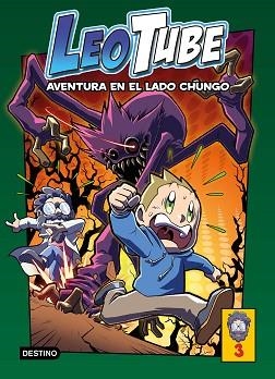 LEOTUBE-3.AVENTURA EN EL LADO CHUNGO | 9788408260219 | LEOTUBE | Llibreria Geli - Llibreria Online de Girona - Comprar llibres en català i castellà