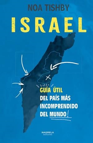ISRAEL.GUIA UTIL DEL PAIS MAS INCOMPRENDIDO DEL MUNDO | 9788412471878 | THISHBY,NOA | Libreria Geli - Librería Online de Girona - Comprar libros en catalán y castellano