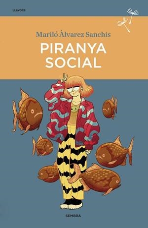 PIRANYA SOCIAL | 9788416698745 | ÀLVAREZ SANCHIS,MARILÓ | Libreria Geli - Librería Online de Girona - Comprar libros en catalán y castellano