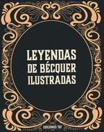 LEYENDAS ILUSTRADAS DE BECQUER | 9788412501902 | BECQUER,GUSTAVO ADOLFO | Libreria Geli - Librería Online de Girona - Comprar libros en catalán y castellano