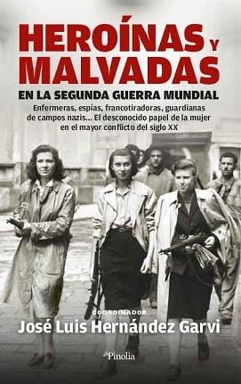 HEROÍNAS Y MALVADAS EN LA SEGUNDA GUERRA MUNDIAL | 9788418965111 | HERNÁNDEZ GARVI,JOSE LUIS | Libreria Geli - Librería Online de Girona - Comprar libros en catalán y castellano