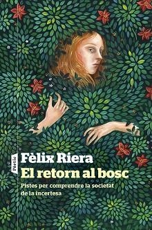 EL RETORN AL BOSC | 9788498095241 | RIERA,FÈLIX | Libreria Geli - Librería Online de Girona - Comprar libros en catalán y castellano