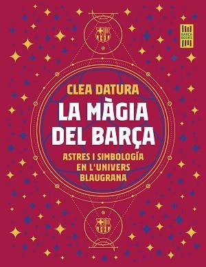 LA MÀGIA DEL BARÇA | 9788419430014 | DATURA,CLEA | Libreria Geli - Librería Online de Girona - Comprar libros en catalán y castellano