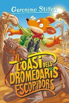 L'OASI DELS DROMEDARIS ESCOPIDORS | 9788413893624 | STILTON,GERONIMO | Libreria Geli - Librería Online de Girona - Comprar libros en catalán y castellano
