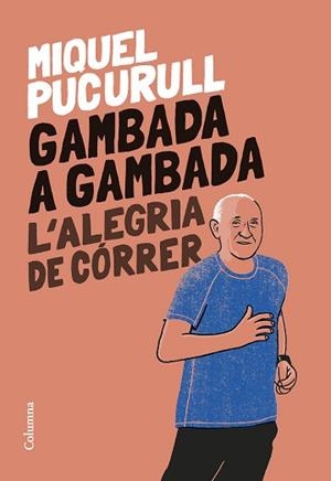 GAMBADA A GAMBADA | 9788466429665 | PUCURULL I FONTOVA,MIQUEL | Libreria Geli - Librería Online de Girona - Comprar libros en catalán y castellano