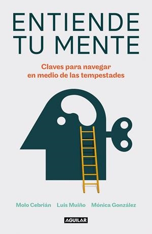 ENTIENDE TU MENTE | 9788403523432 | CEBRIÁN,MOLO/MUIÑO, LUIS/GONZÁLEZ, MÓNICA | Llibreria Geli - Llibreria Online de Girona - Comprar llibres en català i castellà