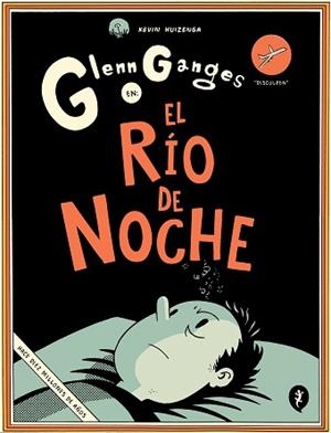 GLENN GANGES EN EL RÍO DE NOCHE | 9788416131716 | HUIZENGA,KEVIN | Libreria Geli - Librería Online de Girona - Comprar libros en catalán y castellano