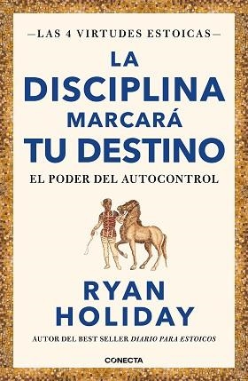 LA DISCIPLINA MARCARÁ TU DESTINO(LAS 4 VIRTUDES ESTOICAS-2) | 9788417992675 | HOLIDAY, RYAN | Llibreria Geli - Llibreria Online de Girona - Comprar llibres en català i castellà