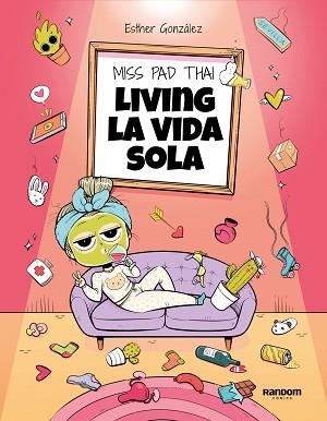 MISS PAD THAI.LIVING LA VIDA SOLA | 9788418040436 | MISS PAD THAI | Libreria Geli - Librería Online de Girona - Comprar libros en catalán y castellano
