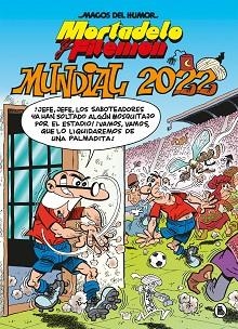 MORTADELO Y FILEMÓN.MUNDIAL 2022 (MAGOS DEL HUMOR 217) | 9788402426949 | IBÁÑEZ,FRANCISCO | Libreria Geli - Librería Online de Girona - Comprar libros en catalán y castellano