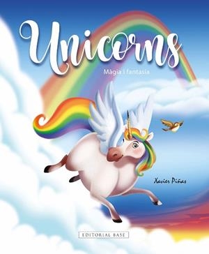 UNICORNS.MÀGIA I FANTASIA | 9788418434488 | GIMÉNEZ PIÑAS,XAVIER | Libreria Geli - Librería Online de Girona - Comprar libros en catalán y castellano