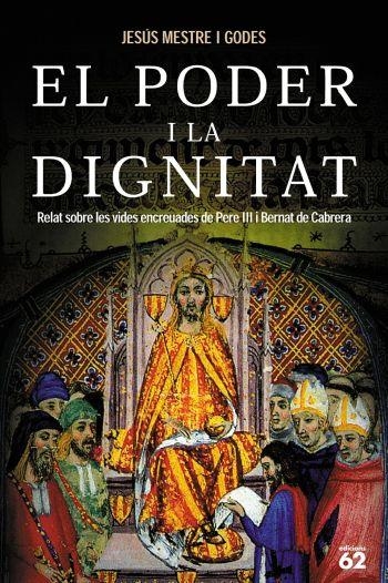 EL PODER I LA DIGNITAT.RELAT SOBRE LES VIDES ENCREUADES DE P | 9788429756500 | MESTRE I GODES,JESUS | Libreria Geli - Librería Online de Girona - Comprar libros en catalán y castellano