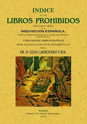 ÍNDICE DE LOS LIBROS PROHIBIDOS POR LA INQUISICIÓN | 9788495636683 | CARBONERO Y SOL,LEÓN | Llibreria Geli - Llibreria Online de Girona - Comprar llibres en català i castellà