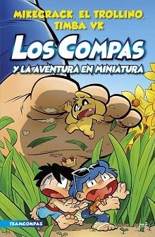 LOS COMPAS-8.LOS COMPAS Y LA AVENTURA EN MINIATURA | 9788427050136 | MIKECRACK, EL TROLLINO Y TIMBA VK | Llibreria Geli - Llibreria Online de Girona - Comprar llibres en català i castellà