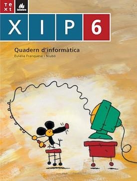 XIP,6,QUADERN D'INFORMATICA | 9788441209749 | FRANQUESA NIUBO,EULALIA | Libreria Geli - Librería Online de Girona - Comprar libros en catalán y castellano