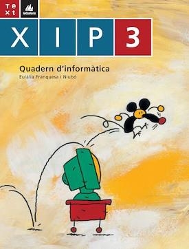XIP,3.QUADERN D'INFORMATICA | 9788441209718 | FRANQUESA NIUBO,EULALIA | Libreria Geli - Librería Online de Girona - Comprar libros en catalán y castellano