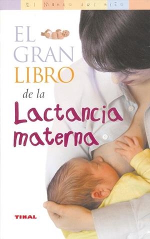 EL GRAN LIBRO DE LA LACTANCIA MATERNA | 9788430545094 | FREDREGILL, SUZANNE/FREDREGILL, RAY | Libreria Geli - Librería Online de Girona - Comprar libros en catalán y castellano