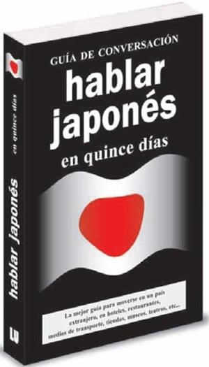 HABLAR JAPONES EN 15 DIAS | 9788496445093 | Libreria Geli - Librería Online de Girona - Comprar libros en catalán y castellano