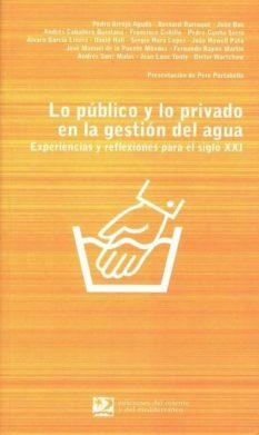 LO PUBLICO Y LO PRIVADO EN LA GESTION DEL AGUA.EXPERIENCIAS | 9788496327146 | VARIS | Libreria Geli - Librería Online de Girona - Comprar libros en catalán y castellano