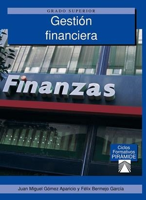 GESTION FINANCIERA | 9788436818598 | GOMEZ APARICIO,JUAN MIGUEL/BERMEJO GARCIA,FELIX | Llibreria Geli - Llibreria Online de Girona - Comprar llibres en català i castellà