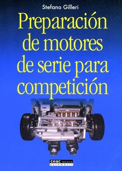 PREPARACION DE MOTORES DE SERIE PARA COMPETICION | 9788432911767 | GILLERI,STEFANO | Llibreria Geli - Llibreria Online de Girona - Comprar llibres en català i castellà
