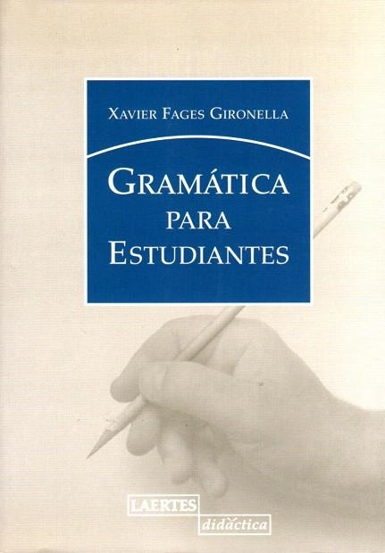 GRAMATICA  PARA ESTUDIANTES | 9788475845517 | FAGES GIRONELLA,XAVIER | Libreria Geli - Librería Online de Girona - Comprar libros en catalán y castellano