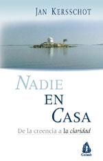 NADIE EN CASA.DE LA CREENCIA A LA CLARIDAD | 9788486797973 | KRESSCHOT,JAN | Llibreria Geli - Llibreria Online de Girona - Comprar llibres en català i castellà