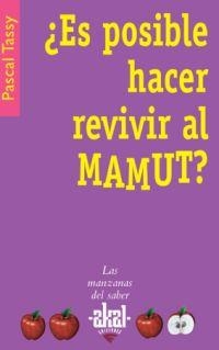 ES POSIBLE HACER REVIVIR AL MAMUT? | 9788446022411 | ASSY,PASCAL | Llibreria Geli - Llibreria Online de Girona - Comprar llibres en català i castellà