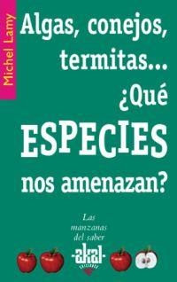 ALGAS, CONEJO, TERMITAS... ¿QUE ESPECIES NOS AMENAZAN? | 9788446020981 | LAMY, MICHEL | Llibreria Geli - Llibreria Online de Girona - Comprar llibres en català i castellà