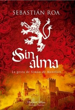 SIN ALMA. LA GESTA DE SIMÓN DE MONTFORT | 9788491398165 | ROA,SEBASTIÁN | Libreria Geli - Librería Online de Girona - Comprar libros en catalán y castellano