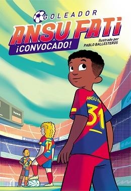 ANSU FATI.GOLEADOR-3 ¡CONVOCADO! | 9788448860684 | FATI,ANSU/BALLESTEROS,PABLO | Libreria Geli - Librería Online de Girona - Comprar libros en catalán y castellano
