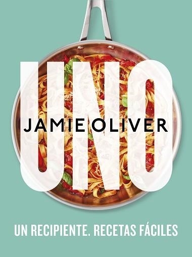 UNO.UN RECIPIENTE.RECETAS FÁCILES | 9788425361517 | OLIVER,JAMIE | Libreria Geli - Librería Online de Girona - Comprar libros en catalán y castellano