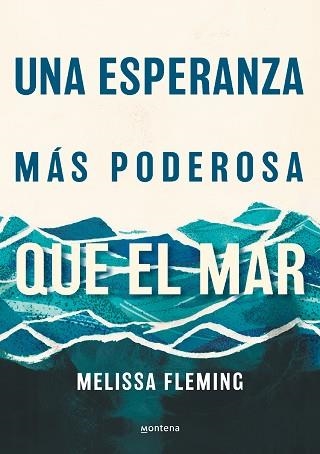 UNA ESPERANZA MÁS PODEROSA QUE EL MAR | 9788418798870 | FLEMING,MELISSA | Libreria Geli - Librería Online de Girona - Comprar libros en catalán y castellano