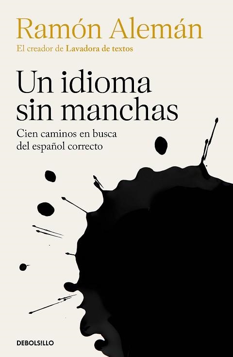 UN IDIOMA SIN MANCHAS.CIEN CAMINOS EN BUSCA DEL ESPAÑOL CORRECTO | 9788466367806 | ALEMÁN, RAMÓN | Llibreria Geli - Llibreria Online de Girona - Comprar llibres en català i castellà
