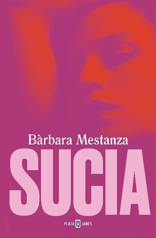 SUCIA | 9788401028557 | MESTANZA,BÁRBARA | Llibreria Geli - Llibreria Online de Girona - Comprar llibres en català i castellà