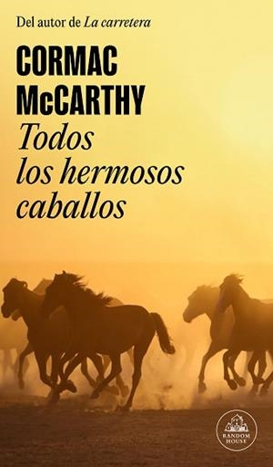 TODOS LOS HERMOSOS CABALLOS (TRILOGÍA DE LA FRONTERA 1) | 9788439741121 | MCCARTHY,CORMAC | Libreria Geli - Librería Online de Girona - Comprar libros en catalán y castellano