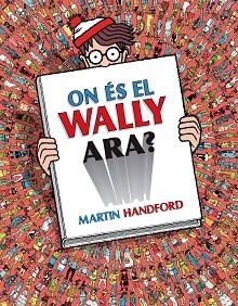 ON ÉS EL WALLY ARA? | 9788418688782 | HANDFORD,MARTIN | Llibreria Geli - Llibreria Online de Girona - Comprar llibres en català i castellà