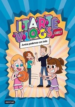 ITARTE VLOGS FAMILY 3.JUNTOS PODEMOS CON TODO | 9788408253723 | ITARTE | Llibreria Geli - Llibreria Online de Girona - Comprar llibres en català i castellà