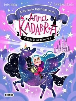 ANNA KADABRA.AVENTURAS LEGENDARIAS-1.EL VALLE DE LOS UNICORNIOS | 9788408260158 | MAÑAS,PEDRO/SIERRA LISTÓN,DAVID | Libreria Geli - Librería Online de Girona - Comprar libros en catalán y castellano