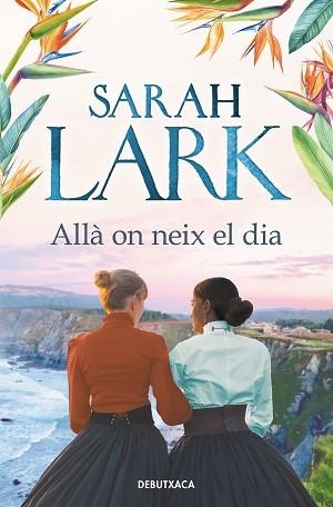 ALLÀ ON NEIX EL DIA | 9788418196720 | LARK,SARAH | Llibreria Geli - Llibreria Online de Girona - Comprar llibres en català i castellà