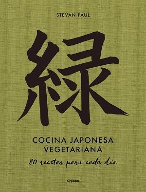 COCINA JAPONESA VEGETARIANA.80 RECETAS PARA CADA DÍA | 9788418055638 | STEVAN,PAUL | Libreria Geli - Librería Online de Girona - Comprar libros en catalán y castellano
