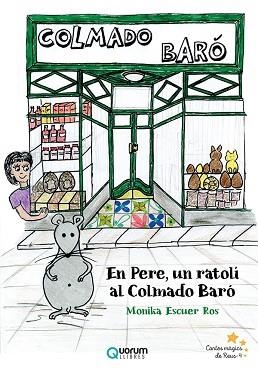 EN PERE, UN RATOLÍ AL COLMADO BARÓ | 9788416342563 | ESCUER ROS,MONIKA | Libreria Geli - Librería Online de Girona - Comprar libros en catalán y castellano