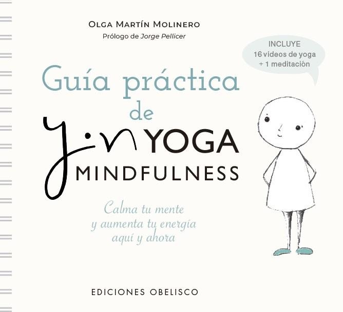 GUÍA PRÁCTICA DE YIN YOGA MINDFULNESS.CALMA TU MENTE Y AUMENTA TU ENERGÍA. TODO COMIENZA QUÍ Y AHORA | 9788491119326 | MARTÍN MOLINERO,OLGA | Llibreria Geli - Llibreria Online de Girona - Comprar llibres en català i castellà