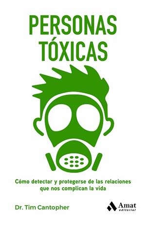 PERSONAS TÓXICAS.CÓMO DETECTAR Y PROTEGERSE DE LAS RELACIONES QUE NOS COMPLICAN LA VIDA | 9788419341044 | CANTOPHER, TIM | Llibreria Geli - Llibreria Online de Girona - Comprar llibres en català i castellà