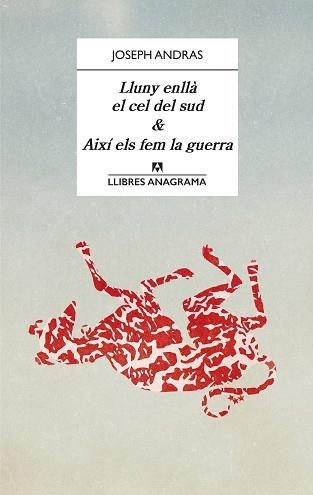 LLUNY ENLLÀ EL CEL DEL SUD & AIXÍ ELS FEM LA GUERRA | 9788433918123 | ANDRAS,JOSEPH | Libreria Geli - Librería Online de Girona - Comprar libros en catalán y castellano