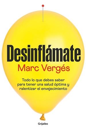 DESINFLÁMATE.TODO LO QUE DEBES SABER PARA TENER UNA SALUD ÓPTIMA Y RALENTIZAR EL ENVEJECIMIENTO | 9788425362927 | VERGÉS,MARC | Libreria Geli - Librería Online de Girona - Comprar libros en catalán y castellano
